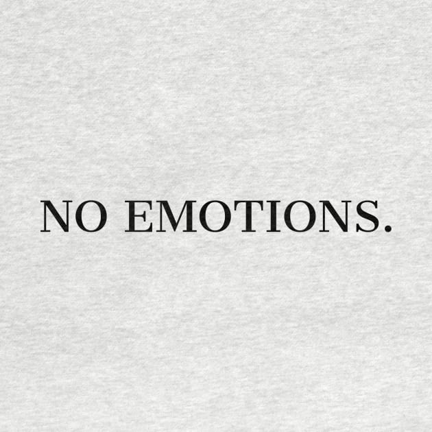 NO EMOTIONS./ DESIGN. by LetMeBeFree